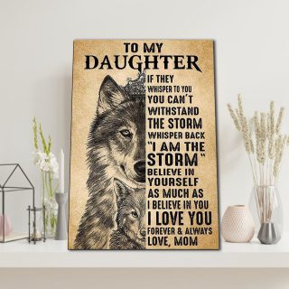 Wolf To My Daughter You Are The Storm Believe In Yourself Canvas - 0.75 & 1.5 In Framed - Home Decor, Canvas Wall Art