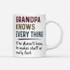 Printed on Both Sides- Grandpa Knows Everything Coffee Mug 11oz- Father's Day Gift, Dad Mugs, Dad Cup, Best Dad Gift