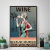 Wine Because Murder Is Wrong - 0.75 & 1.5 In Framed Canvas - Gift Ideas- Home Wall Decor, Wall Art