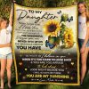 To My Daughter Never Forget That I Love You Sunflower Fleece Blanket - Best Gifts For Daughter From Mom