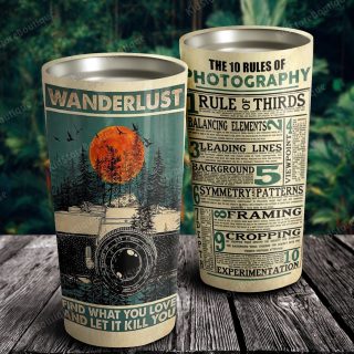 Photography Find What You Love And Let It Kill You Wanderlust 20 Oz Tumbler- Mother and Son- Birthday Gift, Cup for Son, Best Son Gift
