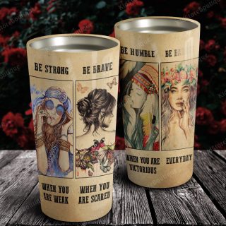 Hippie Native Girl Advice Be Strong Be Brave Be Humble Be Badass Stainless Steel Tumbler - Travel Mug - Birthday Gift Ideas