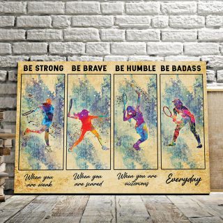 Tennis Girl Be Strong Be Brave Be Humble Be Badass 0.75 & 1.5 In Framed Canvas - Family Gifts- Home Decor, Canvas Wall Art