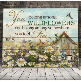 You Belong Among Wildflowers, Among Somewhere You Feel Free Hummingbird Canvas, Home Canvas Wall Art, Home Decor, Best Gifts For Family