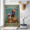 That’s What We Do We Garden And We Know Things 0.75 & 1,5 Framed Canvas - Gifts for Pet Lovers- Home Living- Wall Decor