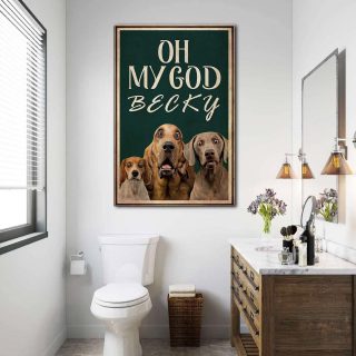 Funny Labrador Oh My God Becky Looking At Bathroom 0.75 & 1,5 Framed Canvas - Home Living- Wall Decor