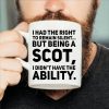 I Had The Right To Remain Silent But Being A Scot I Didn't Have The Ability Mug, Scottish Mug, Scotland Gift, Ceramic Coffee Mug, Funny Say