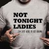 Not Tonight Ladies I'm Just Here To Get Drunk Funny T-shirt, Drinking T-shirt, Sarcasm T-shirt, Gift For Him