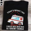 Ambulance That's What I Do I Drive Wee Woo And I Know Things T-shirt, Ambulance Driver Shirt, Emts Paramedic Shirt, Christmas Gift