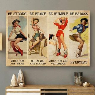Cowgirl Be Strong Be Brave Be Humble Be Badass Canvas, Cowgirl Poster, Country Girl Poster, Vintage Wall Art, Home Decor