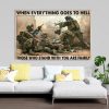 When Everything Goes To Hell Those Who Stand With You Are Family Veterans Canvas, Veterans Canvas, Soldiers Canvas, Family Gift, Home Decor