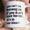 You Can't Be Norwegian If You Don't Love Butter Coffee Mug, Norwegian Funny Mug, Norwegian Gifts