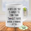 Personalized Funny A Boss Like You Is Harder To Find Than Toilet Paper During A Pandemic Coffee Mug, Gift For Boss, 11oz& 16oz