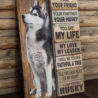 Husky I Am Your Friend Your Partner Canvas, Dog Canvas, Husky Lover, Best Gift Idea, Wall Art