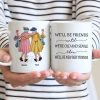 Personalized Ladies Friendship We're Old And Senile Coffee Mug, Funny Friendship, Gift Mug For Best Friend, 11oz & 15oz