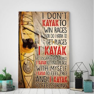 Kayaking Man – I Don’t Kayak To Win Races, I Kayak To Escape This World 0.75 &1,5 Framed Canvas- Home Decor,Wall Art