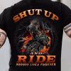 Motorcycle Shut Up And Ride Nobody Lives Forever Shirt, Riding Shirt, Motorbike Riders Gift Shirt, Gift For Man, Birthday Gift