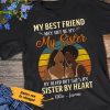 Personalized Melanin My Best Friend She's My Sister By Heart Vintage Shirt, Friendship Shirt, Gift For Friend