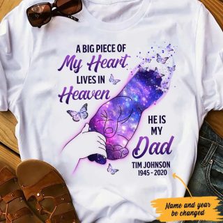 Personalized A Big Piece Of My Heart Lives In Heaven He Is My Dad Shirt, Dad In Heaven, Dad Memorial Shirt, Memorial Gift