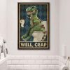 Funny T-rex Well Crap Vintage Bathroom Sign Decor, T-rex Dinosaur Canvas, Wall Art