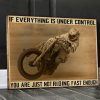 Motorbike- If Everything Is Under Control You Are Just Not Riding Fast Enough Canvas, Biker Canvas, Motorcycling Canvas, Wall Art