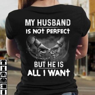 Hand In Hand- My Husband Is Not Perfect But He Is All I Want Shirt, Husband And Wife, Wife Shirt, Family Gift Shirt