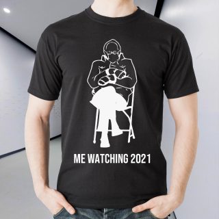 Funny Bernie Me Watching 2021 Shirt, Bernie Sanders Shirt, 2021 Inauguration, Birthday Gift, Best Gift Idea