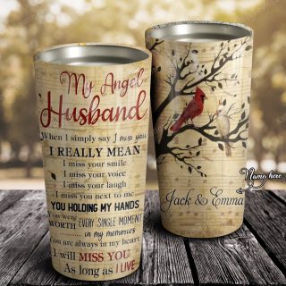 Personalized Cardinal Birds My Angel Husband I Will Miss You As Long As I Live Tumbler - Memorial Gifts -Travel Mug - Best Idea Gift