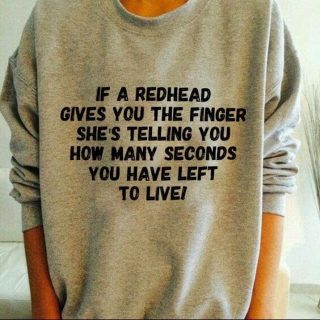 Funny If A Redhead Gives You The Finger She's Telling You How Many Seconds You Have Left To Live Shirt, Redhead Shirt, Gift For Her