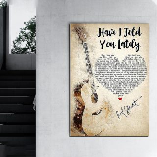 Rod Stewart have I Told You Lately Lyric Song 0.75 & 1,5 Framed Canvas - Gifts Ideas - Home Decor - Wall Art